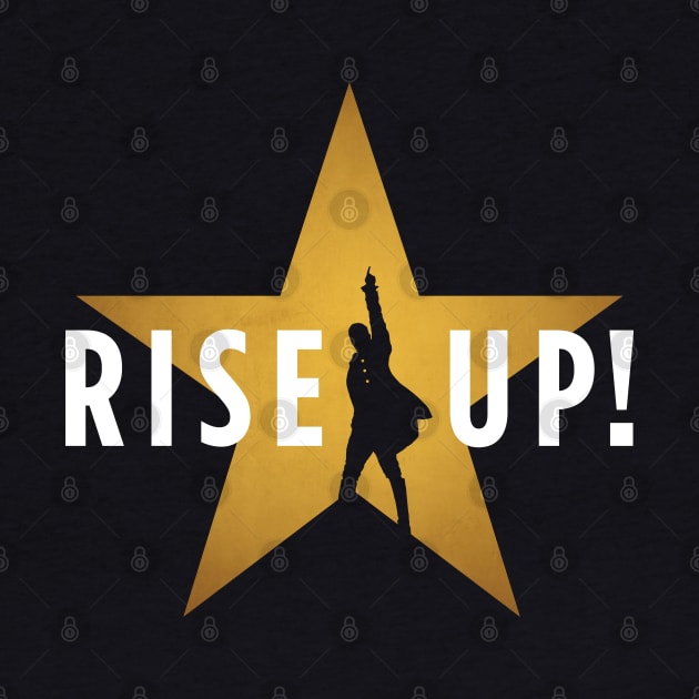 Rise Up! Hamilton Musical Broadway by redesignBroadway